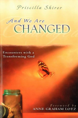 And We Are Changed by Priscilla Shirer